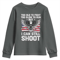Patriotic Gun Rights Eagle Youth Sweatshirt Too Old To Fight Too Slow To Run But Can Still Shoot