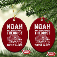 Noah Was a Conspiracy Theorist Ceramic Ornament Then It Rained Funny Biblical Ark Humor - Wonder Print Shop