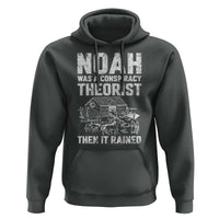Noah Was a Conspiracy Theorist Hoodie Then It Rained Funny Biblical Ark Humor
