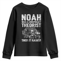 Noah Was a Conspiracy Theorist Youth Sweatshirt Then It Rained Funny Biblical Ark Humor