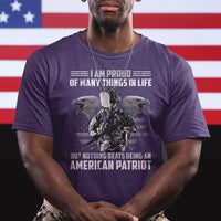 American Veteran T Shirt I Am Proud Of Many Things In Life But Nothing Beats Being An American Patriot - Wonder Print Shop