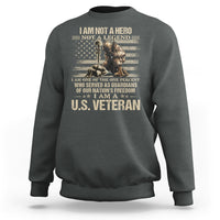 American Veteran Sweatshirt I Am Not A Hero Not A Legend US Flag Soldier Combat Boots And Dog Tags - Wonder Print Shop