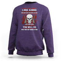 Armed Skull Sweatshirt You May Not Like Guns But You Call Someone With A Gun And Pray - Wonder Print Shop