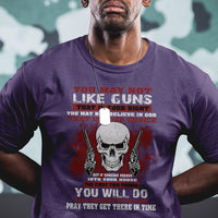 Armed Skull T Shirt You May Not Like Guns But You Call Someone With A Gun And Pray - Wonder Print Shop