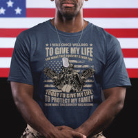 American Patriotic T Shirt Today Id Give My Life To Protect My Family From What This Country Has Become - Wonder Print Shop