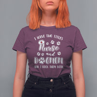 Nurse Dogmom T Shirt For Women I Have Two Titles Nurse And Dog Mom Dogmother Nurse Life - Wonder Print Shop
