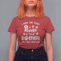Nurse Dogmom T Shirt For Women I Have Two Titles Nurse And Dog Mom Dogmother Nurse Life - Wonder Print Shop