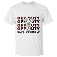 Funny Nurse T Shirt Funny Nurse Off Duty Save Yourself First Aider EMT EMS Nurse - Wonder Print Shop