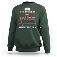 Funny Nurse Sweatshirt Keep Calm I'm A Nurse Not That Calm Heartbeat Funny Nurse - Wonder Print Shop