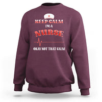 Funny Nurse Sweatshirt Keep Calm I'm A Nurse Not That Calm Heartbeat Funny Nurse - Wonder Print Shop