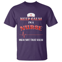 Funny Nurse T Shirt Keep Calm I'm A Nurse Not That Calm Heartbeat Funny Nurse - Wonder Print Shop