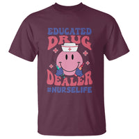 Funny Nurse T Shirt Educated Drug Dealer Nurse Life Groovy Funny Nurse - Wonder Print Shop