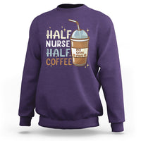 Funny Nurse Sweatshirt Half Coffee Half Nurse RN LPN Medical Staffs Funny Nurse - Wonder Print Shop