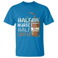 Funny Nurse T Shirt Half Coffee Half Nurse RN LPN Medical Staffs Funny Nurse - Wonder Print Shop