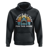 Funny Shark Lover Week Retro Hoodie I Waited All Year For This Week Ocean Wildlife - Wonder Print Shop