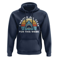 Funny Shark Lover Week Retro Hoodie I Waited All Year For This Week Ocean Wildlife - Wonder Print Shop