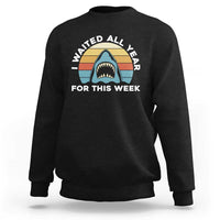 Funny Shark Lover Week Retro Sweatshirt I Waited All Year For This Week Ocean Wildlife - Wonder Print Shop