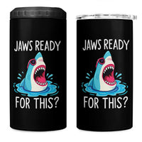 Funny Shark Lover 4 in 1 Can Cooler Tumbler Are Jaw Ready For This Ocean Wildlife - Wonder Print Shop