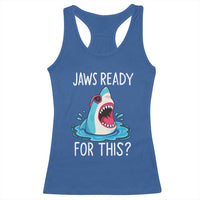 Funny Shark Lover Racerback Tank Top Are Jaw Ready For This Ocean Wildlife - Wonder Print Shop
