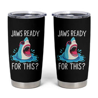Funny Shark Lover Tumbler Cup Are Jaw Ready For This Ocean Wildlife - Wonder Print Shop