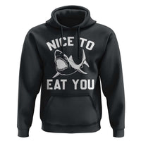 Funny Shark Lover Hoodie Nice To Eat You - Wonder Print Shop