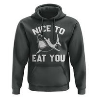Funny Shark Lover Hoodie Nice To Eat You - Wonder Print Shop