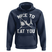 Funny Shark Lover Hoodie Nice To Eat You - Wonder Print Shop