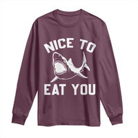 Funny Shark Lover Long Sleeve Shirt Nice To Eat You - Wonder Print Shop
