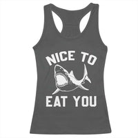 Funny Shark Lover Racerback Tank Top Nice To Eat You - Wonder Print Shop