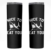 Funny Shark Lover Skinny Tumbler Nice To Eat You - Wonder Print Shop