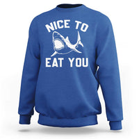 Funny Shark Lover Sweatshirt Nice To Eat You - Wonder Print Shop