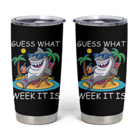 Funny Shark Lover Week Tumbler Cup Week Guess What Week It Is Summer Beach - Wonder Print Shop