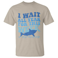 Funny Shark Lover Week T Shirt I Wait All Year For This Week Ocean - Wonder Print Shop