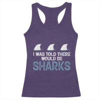 Funny Shark Lover Racerback Tank Top I Was Told There Would Be Sharks - Wonder Print Shop