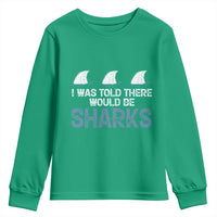 Funny Shark Lover Youth Sweatshirt I Was Told There Would Be Sharks - Wonder Print Shop
