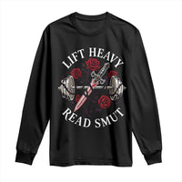 Lift Heavy Read Smut Funny Bookish Fitness Long Sleeve Shirt Vintage Gothic Dagger Roses Weightlifting Spicy Romance Book Lover