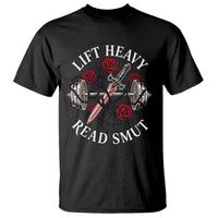 Lift Heavy Read Smut Funny Bookish Fitness T Shirt Vintage Gothic Dagger Roses Weightlifting Spicy Romance Book Lover