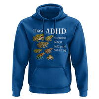 I Have ADHD Attention Deficit Hold up is Dat a Frog Hoodie Funny Neurodiversity Humor Frogs Lover Meme