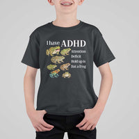 I Have ADHD Attention Deficit Hold up is Dat a Frog T Shirt For Kid Funny Neurodiversity Humor Frogs Lover Meme