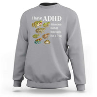 I Have ADHD Attention Deficit Hold up is Dat a Frog Sweatshirt Funny Neurodiversity Humor Frogs Lover Meme