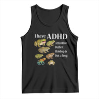 I Have ADHD Attention Deficit Hold up is Dat a Frog Tank Top Funny Neurodiversity Humor Frogs Lover Meme