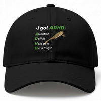 I Got ADHD Attention Deficit Hold Up Is Dat A Frog Baseball Cap Neurodiversity Humor Weirdcore