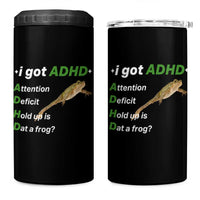 I Got ADHD Attention Deficit Hold Up Is Dat A Frog 4 in 1 Can Cooler Tumbler Neurodiversity Humor Weirdcore