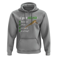 I Got ADHD Attention Deficit Hold Up Is Dat A Frog Hoodie Neurodiversity Humor Weirdcore