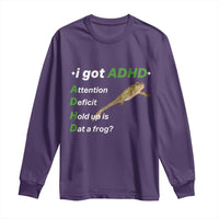 I Got ADHD Attention Deficit Hold Up Is Dat A Frog Long Sleeve Shirt Neurodiversity Humor Weirdcore