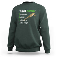 I Got ADHD Attention Deficit Hold Up Is Dat A Frog Sweatshirt Neurodiversity Humor Weirdcore