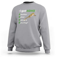 I Got ADHD Attention Deficit Hold Up Is Dat A Frog Sweatshirt Neurodiversity Humor Weirdcore