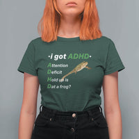 I Got ADHD Attention Deficit Hold Up Is Dat A Frog T Shirt For Women Neurodiversity Humor Weirdcore