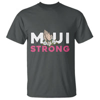 Maui Strong T Shirt Pray For Maui Hawaii Strong - Wonder Print Shop