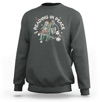 Reading Skeleton Sweatshirt RIP Reading In Peace Book Lover Spooky Vibe - Wonder Print Shop
